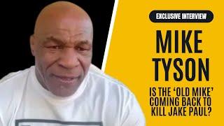 Interview: Mike Tyson WARNS Jake Paul he's coming out 'LIKE A ROCKET' to HURT HIM!