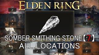 【Eldenring】Somber Smithing stone【7】All Location