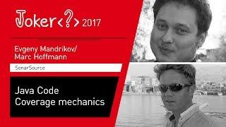 Evgeny Mandrikov, Marc Hoffmann — Java Code Coverage mechanics