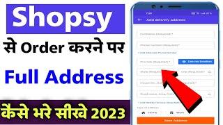 Shopsy Me Apna Address kaise | Shopsy app me address problem solve 2023