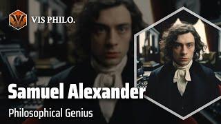 Samuel Alexander: Exploring the Depths of Philosophy｜Philosopher Biography