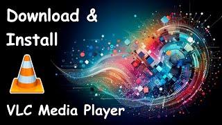 How to Download and Install VLC Media Player on Windows 10/11