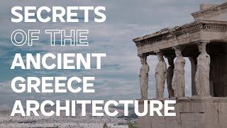 Secrets of the ancient greece architecture | How greeks build incredible structures?