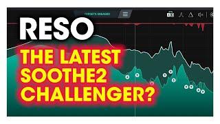 RESO by Mastering the Mix: The Latest Soothe2 Challenger?