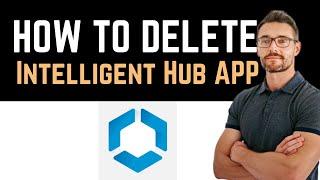  How To Uninstall/Delete/Remove Intelligent Hub (Full Guide)