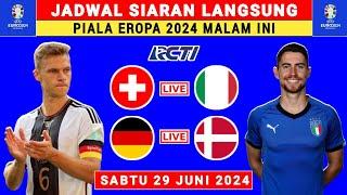 JADWAL SIARAN LANGSUNG PIALA EROPA 2024 MALAM INI - JERMAN VS DENMARK - SWISS VS ITALIA - UEFA EURO