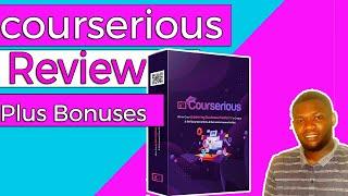 Courserious Review & Bonuses - Watch this before you Buy