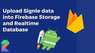 Upload single file into firebase Storage and Realtime database using kotlin