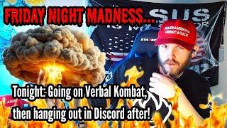 FRIDAY NIGHT DEBATES, JOINING VK ON @escapewithspeakeazy THEN CHILLIN' IN DISCORD!