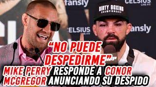 Mike Perry asegura que Conor McGregor no puede despedirlo de BKFC