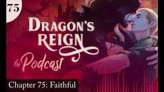 Dragon's Reign Fiction Podcast - Chapter 75 | Faithful