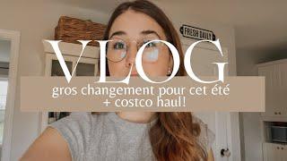 gros changement pour cet été  + costco haul! | vlog du 16 mai 2024