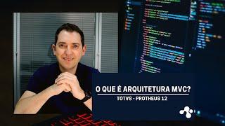 ADVPL - O que é Arquitetura MVC?