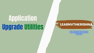 60. Application Upgrade Utilities - PEGA