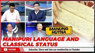 MANIPURI LANGUAGE AND CLASSICAL STATUS ON MANUNG HUTNA  | 05 OCT 2024