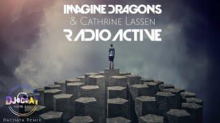 Imagine Dragons & Cathrine Lassen - Radioactive (Mashup) (DJ Cat Bachata Remix)