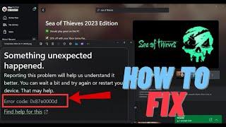 Fix Xbox Error Code 0x87e0000d On PC | Error code 0x87e0000d while Installing Sea of Thieves