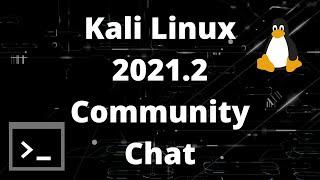 Kali Linux 2021.2 - Community discussion and new features