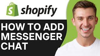 HOW TO ADD FACEBOOK MESSENGER CHAT TO SHOPIFY (2024)