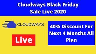 Cloudways Black Friday Deal is Live | 40% Next 4 Months