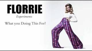 Florrie -  What You Doing This For?