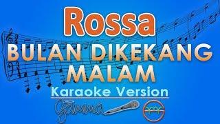 Rossa - Bulan Dikekang Malam (Karaoke Lirik Tanpa Vokal) by GMusic