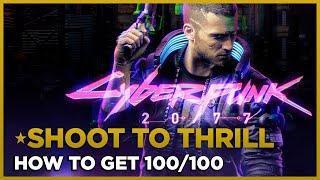 CYBERPUNK 2077 - Shoot to Thrill - How to get 100/100 - Walkthrough