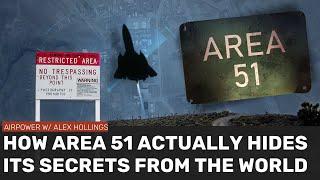 How AREA 51 hides its secrets from the world