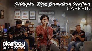 HIDUPKU KAN DAMAIKAN HATIMU - CAFFEIN || LIVE COVER PLAMBOY MUSIC