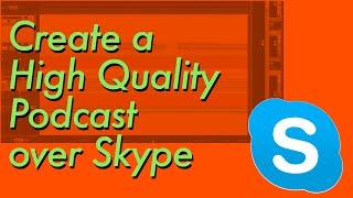 Creating a high quality audio podcast over Skype