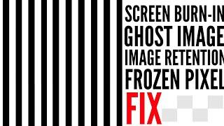 IMAGE RETENTION FIX FROZEN PIXEL FIX AND SCREEN BURN-IN FIX | HYPER PIXEL REFRESHER VIDEO FOR SCREEN