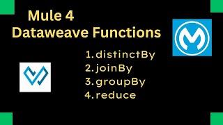 Session 4 : Dataweave 2.0 | distinctBy | groupBy | joinBy | Reduce functions | Mule 4 | Mulesoft