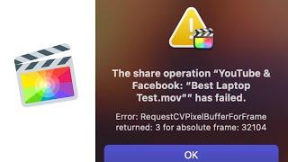 FCPX Frame Error | RequestCVPixelBufferForFrame returned  | Dig With Geek