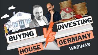 Buying A House In Germany Vs. Investing In A House In Germany | Webinar | English