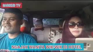 NGAJAK WANITA WIK WIK DI HOTEL