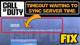 COD Error timeout waiting to sync server time Fix