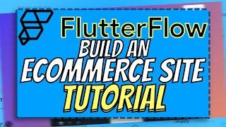 Build An eCommerce Site with FlutterFlow! (FULL TUTORIAL) | FlutterFlow Training 2022