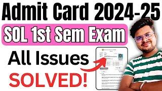  DU SOL 1st Sem Exam Admit Card 2024-25: All Issues Resolved – Complete Guide!