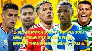 PES 2013 | PES JK PATCH 2023 V2 AIO || NEW OPTION FILE UPDATE FINAL WINTER TRANSFERS JANUARY 2023 