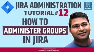 JIRA Administration Tutorial #12 - How to Manage Groups in JIRA