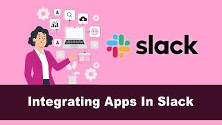 How To Integrate Apps In Slack