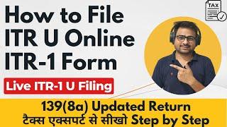 How to File ITR U Online | ITR U Live Filing | 139(8a) Updated Return | ITR-1 139 8a Updated Return