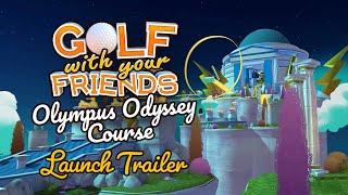 Golf With Your Friends | Olympus Odyssey Course | Launch Trailer