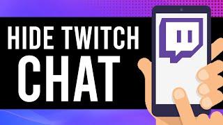 How To Hide Chat on Twitch App