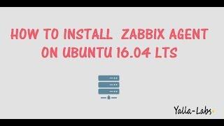 Zabbix - How to install Zabbix Agent on Ubuntu 16.04 LTS