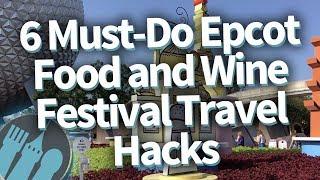 6 Ultimate Disney World Epcot Food & Wine Festival Travel Hacks!