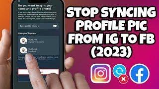 How To Stop Syncing Your Profile Picture From Instagram To Facebook 2023 Update