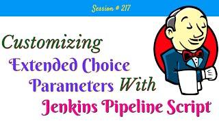 Extended Choice Parameter in Jenkins Pipeline| Customize Extended Choices in Jenkins Pipeline Script