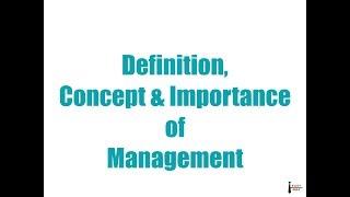 Definition, concept & importance of management