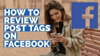 How to Review Tags on Facebook (2022)